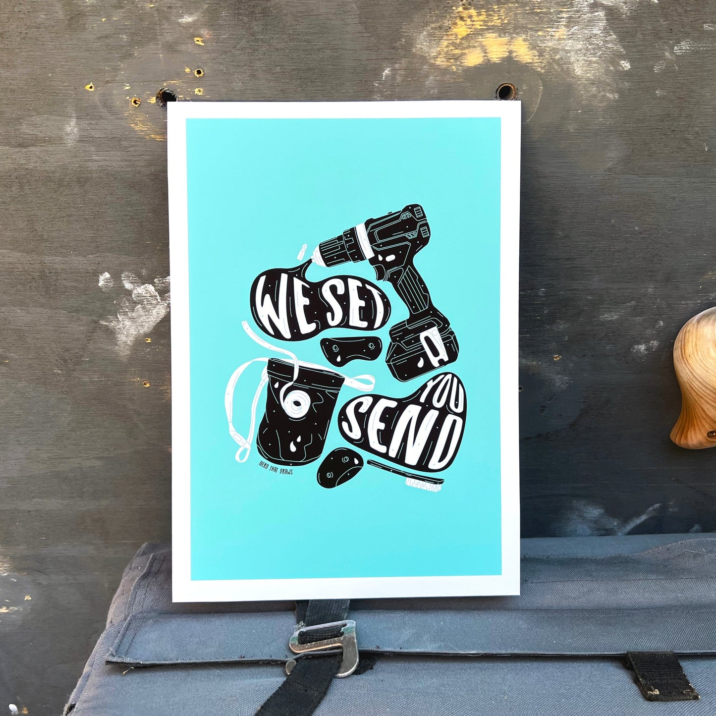 We Set, You Send Climbing Art Print